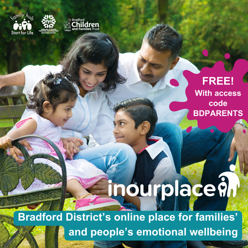 Image shows a photo of a family – mum, dad, young daughter and son - outside on a park bench in the sunshine. The image includes the In Our Place logo, and logos for Family Hubs and Start for Life, FYI website and Bradford Children and Families Trust. The caption reads ‘Bradford District’s online place for families’ and people’s emotional wellbeing’