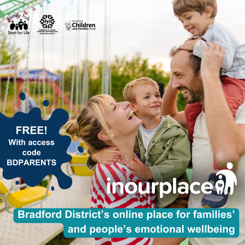 Image shows a photo of a family – mum, dad, two young sons - outside near some fairground rides. The image includes the In Our Place logo, and logos for Family Hubs and Start for Life, FYI website and Bradford Children and Families Trust. The caption reads ‘Bradford District’s online place for families’ and people’s emotional wellbeing’