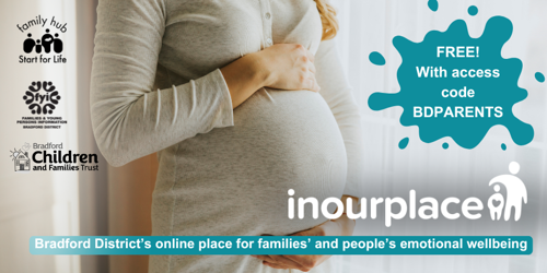 Image shows a photo of a pregnant woman holding her stomach. The image includes the In Our Place logo, and logos for Family Hubs and Start for Life, FYI website and Bradford Children and Families Trust. The caption reads ‘Bradford District’s online place for families’ and people’s emotional wellbeing’